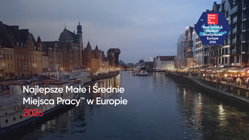 Great Place To Work® ogłosił listę Najlepszych Małych i Średnich Miejsc Pracy™ w Europie w 2026 r. Wśród laureatów znalazły się 4 firmy z Polski