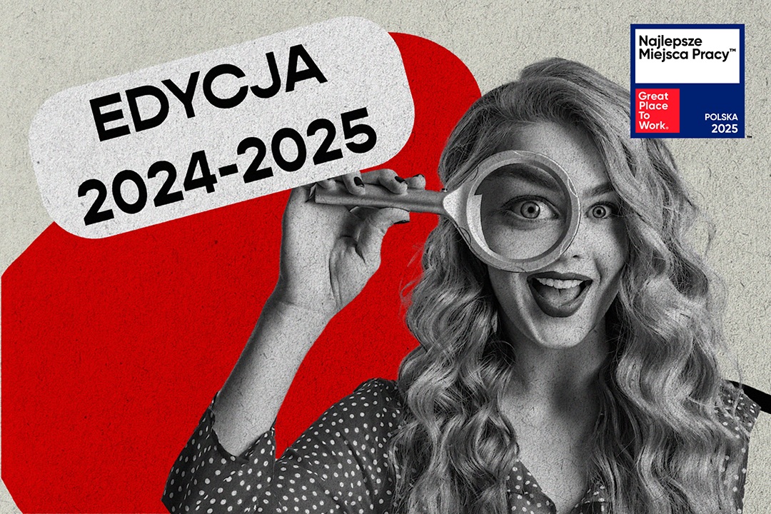  Podsumowanie XVII edycji badania Great Place To Work® w Polsce